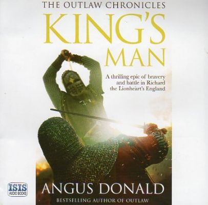 Angus Donald ~ [Outlaw Chronicles  03] - King's Man - Angus Donald